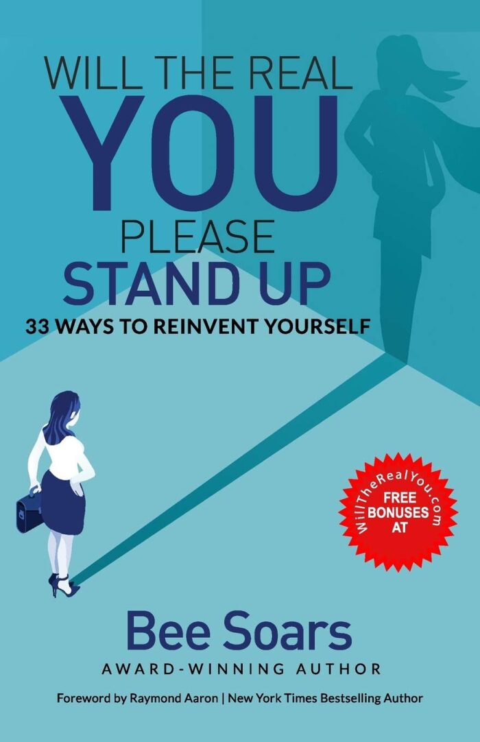 WILL THE REAL YOU PLEASE STAND UP: 33 Ways to Reinvent Yourself