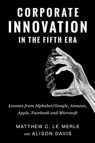 Corporate Innovation in the Fifth Era: Lessons from Alphabet/Google, Amazon, Apple, Facebook, and Microsoft