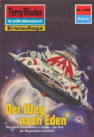 Perry Rhodan 1259: Der Weg nach Eden: Perry Rhodan-Zyklus "Chronofossilien - Vironauten" (Perry Rhodan-Erstauflage)