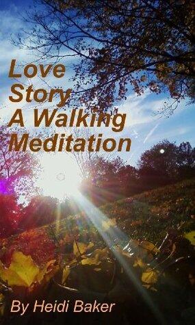 Love Story: A Walking Meditation