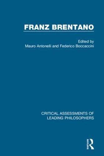 Franz Brentano: Critical Assessments of Leading Philosophers