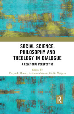 Social Science, Philosophy and Theology in Dialogue: A Relational Perspective