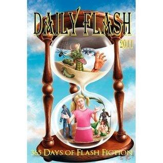 Daily Flash 2011: 365 Days of Flash Fiction