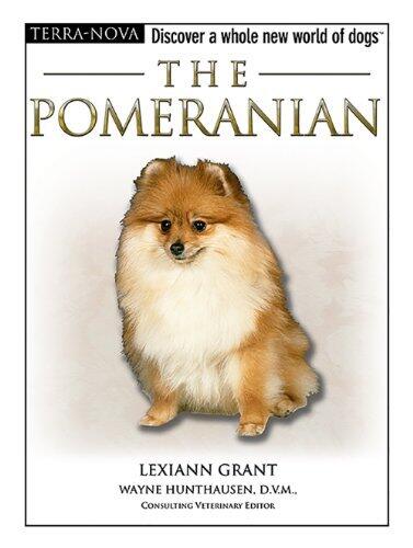 The Pomeranian (Terra-Nova) by Lexiann; Hunthausen, Wayne Grant
