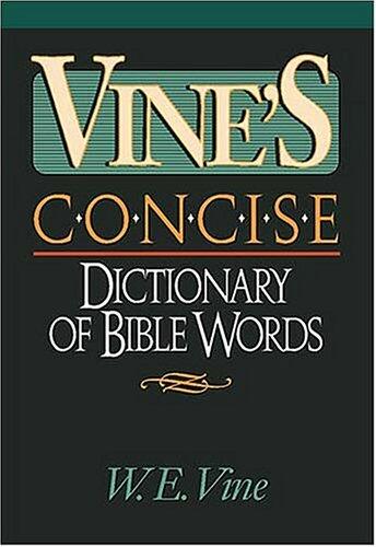 Vine's Concise Dictionary of Bible Words: Nelson's Concise Series