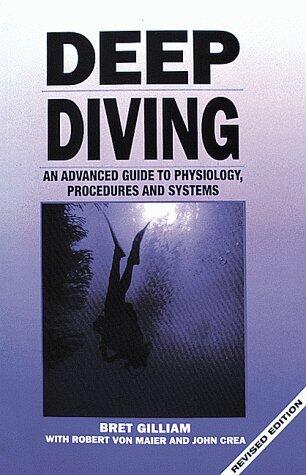 Deep Diving: An Advanced Guide to Physiology, Procedures and Systems