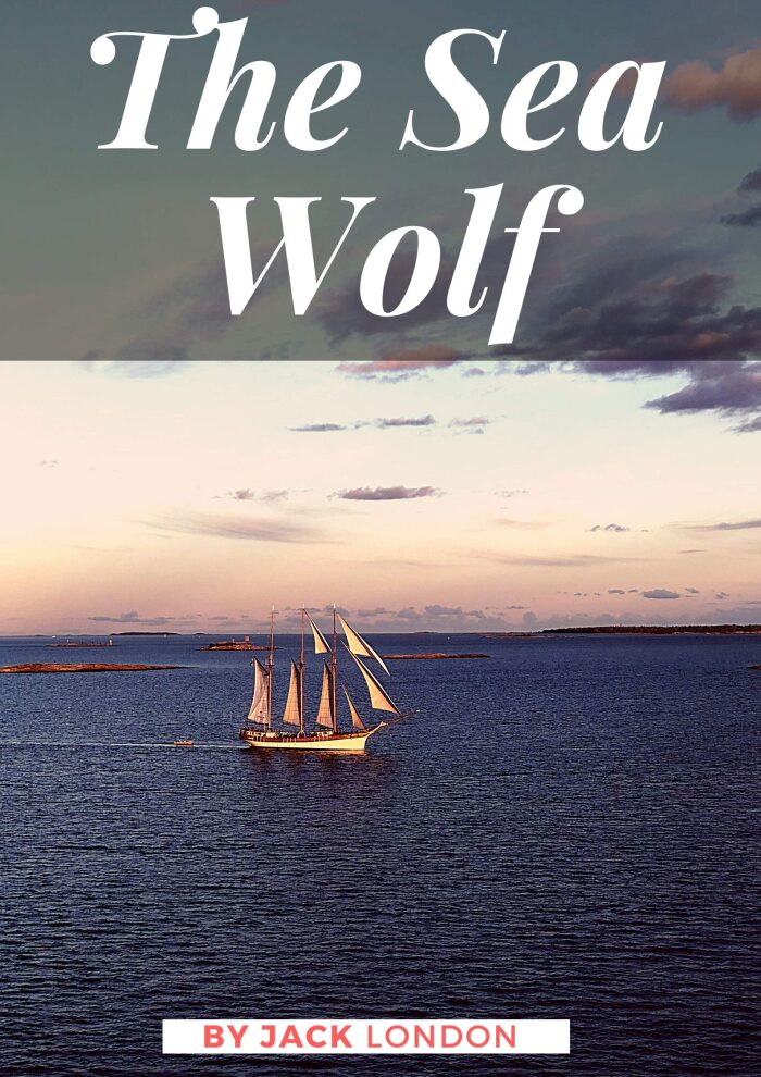 The Sea Wolf: Jack London (Classics, Adventure, Literature) [Annotated]