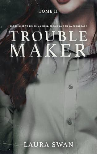 Troublemaker (Tome 2)