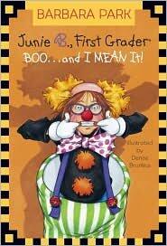 Junie B., First Grader: Boo...and I MEAN It! (Junie B. Jones Series #24) by Barbara Park, Denise Brunkus