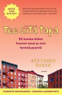 Tee siitä tapa : eli kuinka kitket huonot tavat ja teet hyvistä pysyviä