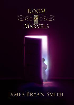 Room of Marvels: A Story About Heaven That Heals the Heart