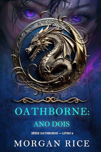 Oathborne: Ano Dois (Série Oathborne — Livro 2)
