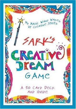 Sark's Creative Dream Game: Unlock The Creative Dreamer In You
