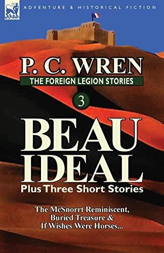 The Foreign Legion Stories 3: Beau Ideal Plus Three Short Stories
