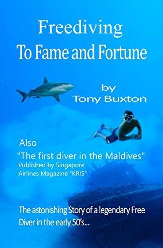 Free Diving to fame and fortune: The incredible adventures of a pioneer free diver above and below water in the early 50's