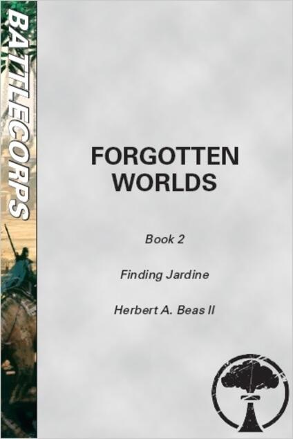 Battletech: Forgotten Worlds: Finding Jardine. Part Eight.
