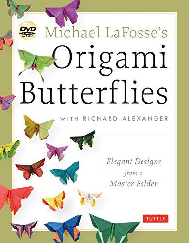 Michael LaFosse's Origami Butterflies: Elegant Designs from a Master Folder: Full-Color Origami Book with 26 Projects and 2 Instructional DVDs: Great for Kids and Adults!