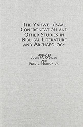 The Yahweh/Baal Confrontation and Other Studies in Biblical Literature and Archaeology