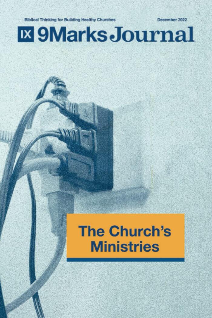 The Church's Ministries | 9Marks Journal