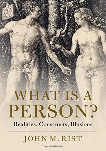 What Is a Person?: Realities, Constructs, Illusions