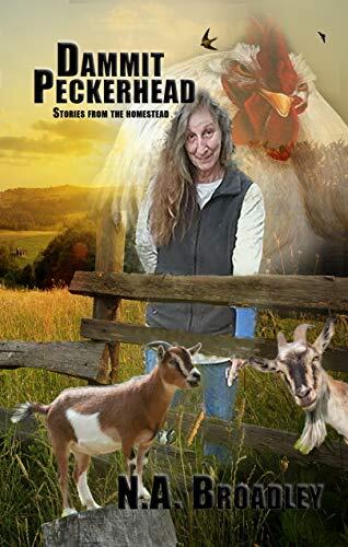 Dammit Peckerhead: Stories from the Homestead