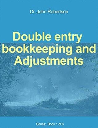 Double-entry Bookkeeping and Adjustments: Introduction to Accounting - Easy steps