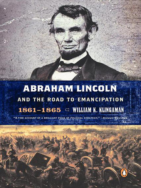 Abraham Lincoln and the Road to Emancipation (1861-1865)