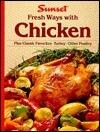 Sunset Fresh Ways with Chicken