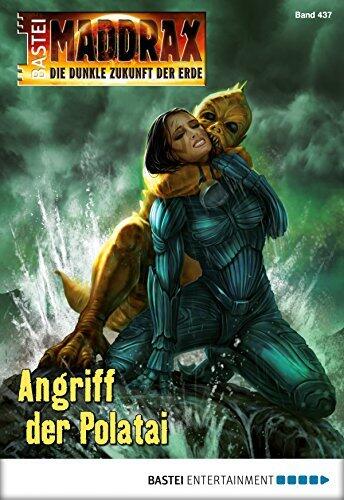 Maddrax 437: Angriff der Polatai