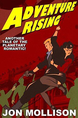 Adventure Rising: Another Tale of the Planetary Romantic