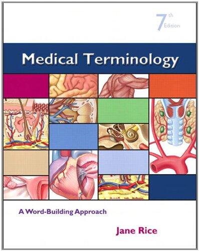 Medical Terminology: A Word Building Approach
