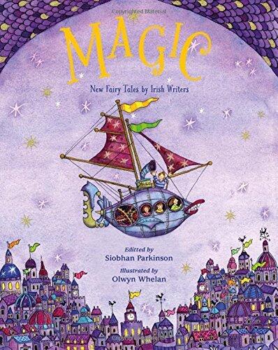 Magic!: New Fairy Tales by Irish Writers