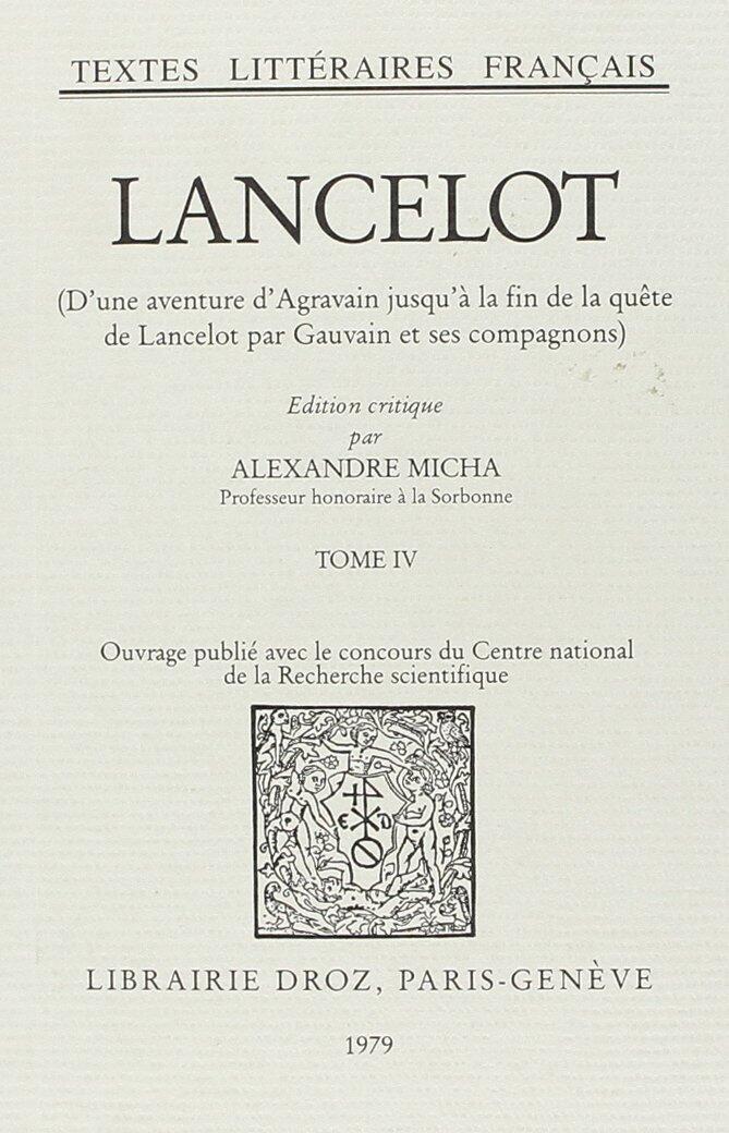 Lancelot : roman en prose du XIIIe siècle, Tome IV