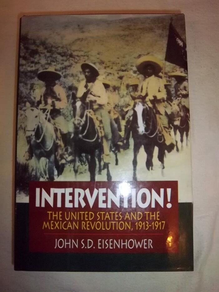Intervention!: The United States and the Mexican Revolution 1913-1917