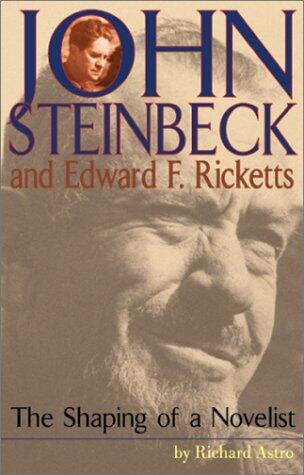 John Steinbeck and Edward F. Ricketts: The Shaping of a Novelist