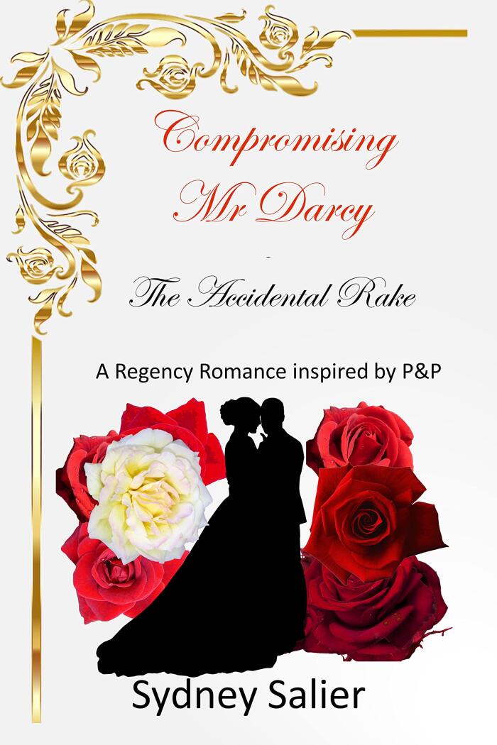 Compromising Mr Darcy: The Accidental Rake