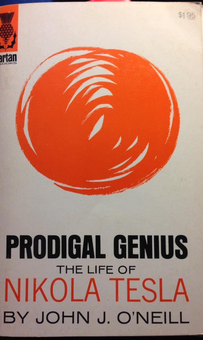 Prodigal Genius the Life of Nikola Tesla