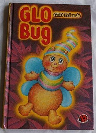 Glo Bug's Greatest Day