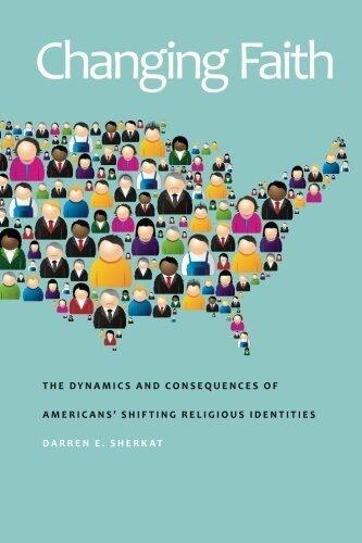 Changing Faith: The Dynamics and Consequences of Americans' Shifting Religious Identities