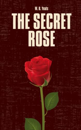 The Secret Rose: Unveiling the Esoteric Beauty of Irish Folklore in The Secret Rose