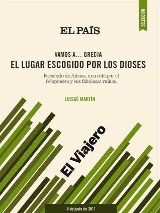 Vamos a... Grecia. El lugar escogido por los dioses