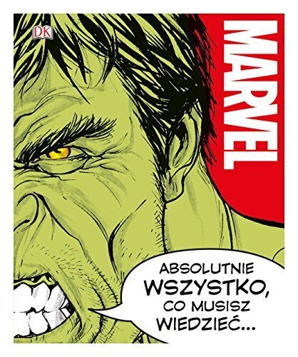 Marvel. Absolutnie wszystko, co musisz wiedzieć