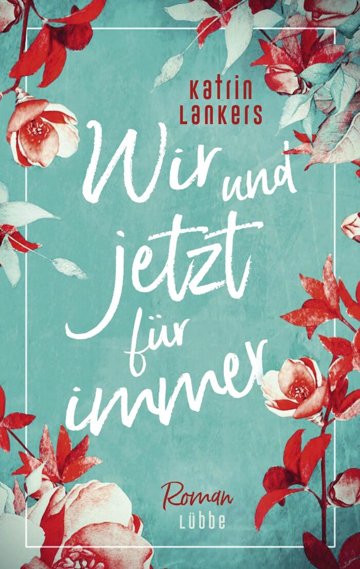 Wir und jetzt für immer: Roman