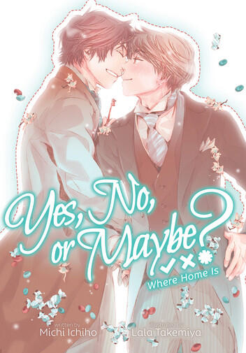 Yes, No, or Maybe? (Light Novel 3) - Where Home Is (Yes, No, or Maybe?