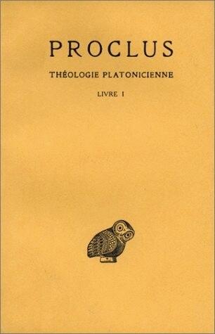 Théologie Platonicienne (Tome I): Introduction - Livre I