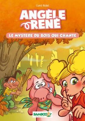 Angèle et René - Tome 1 : Le Mystère du bois qui chante