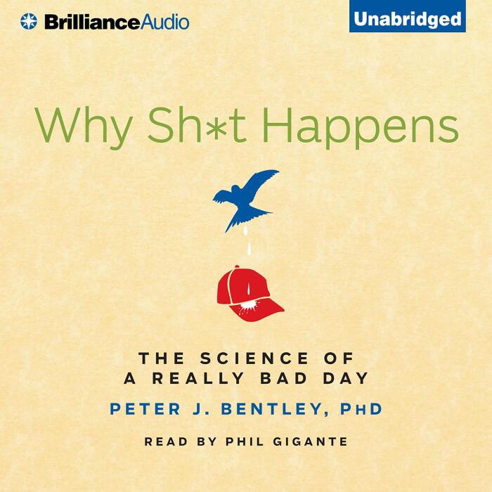 Why Sh-t Happens: The Science of a Really Bad Day