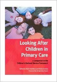 Looking After Children In Primary Care: A Companion to the Children's National Service Framework
