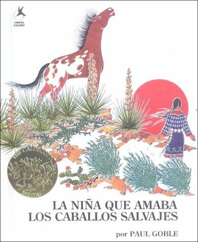 LA Nina Que Amaba Los Caballos Salvajes/the Girl Who Loved Wild Horses