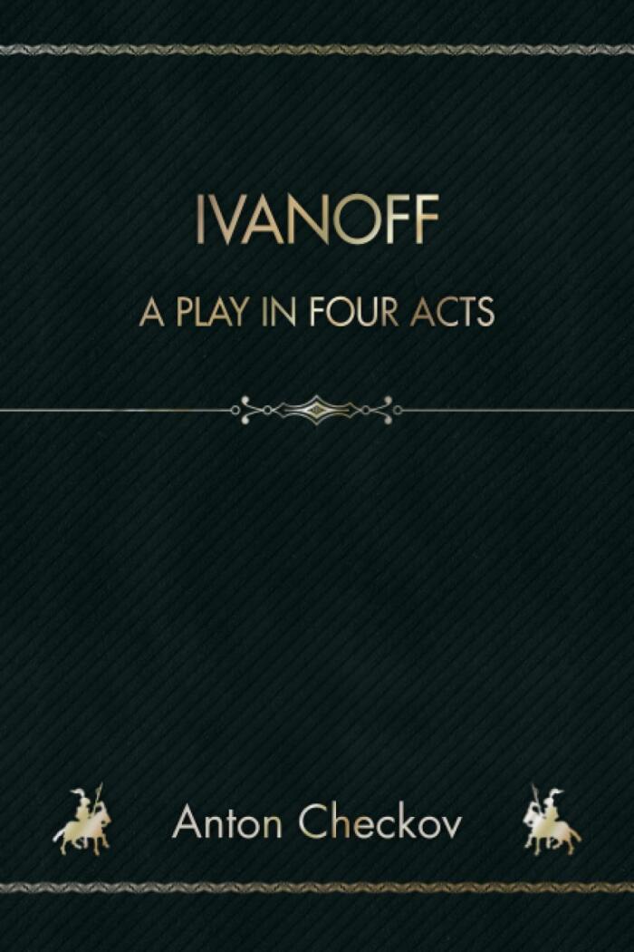 Ivanoff: A Play in Four Acts